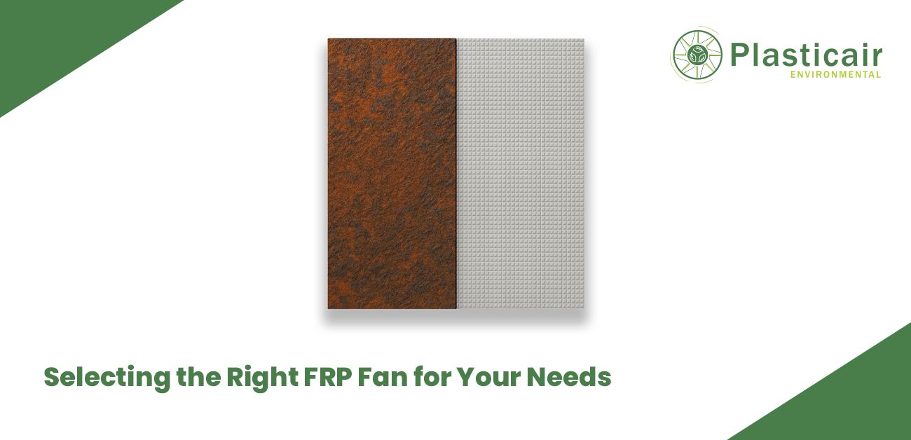 Selecting the Right FRP Fan for Your Needs - Plasticair Environmental